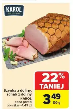 Carrefour Szynka z doliny, schab z doliny KAROL oferta