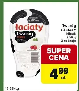 Carrefour Express Twaróg ŁACIATY ŁACIATE kilinek 250 g 3 rodzaje oferta