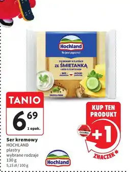 Intermarche Ser kremowy HOCHLAND plastry wybrane rodzaje oferta