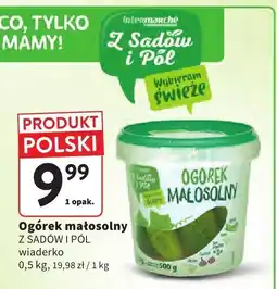 Intermarche Ogórek małosolny Z SADÓW I PÓL wiaderko oferta