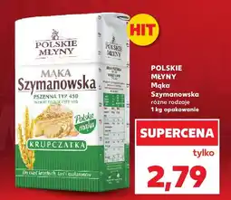 Kaufland Mąka Szymanowska różne rodzaje Polskie Młyny oferta