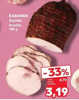 Kaufland Szynka krucha 100 g Kabanos oferta