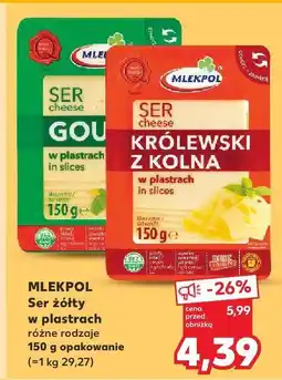 Kaufland Ser żółty w plastrach różne rodzaje Mlekpol oferta