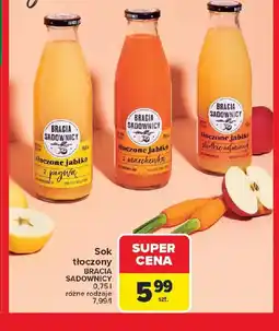 Carrefour Sok tłoczony BRACIA SADOWNICY oferta