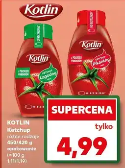 Kaufland Ketchup Kotlin różne rodzaje 450/420 g opakowanie oferta