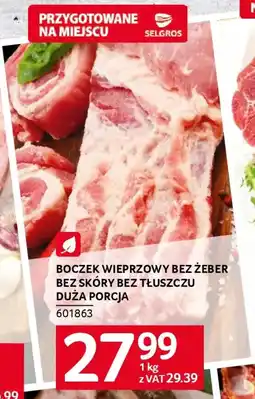 Selgros Boczek wieprzowy bez żeber bez skóry bez tłuszczu oferta