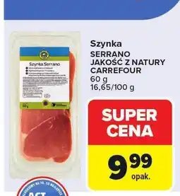 Carrefour Market Szynka Serrano Carrefour Jakość z Natury oferta