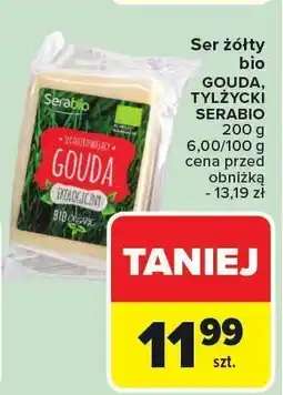Carrefour Market Ser żółty bio GOUDA, TYLŻYCKI SERABIO oferta