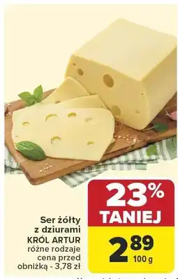 Carrefour Ser żółty z dziurami KROL ARTUR różne rodzaje oferta