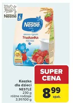 Carrefour Kaszka dla dzieci NESTLÉ 230 g różne rodzaje oferta