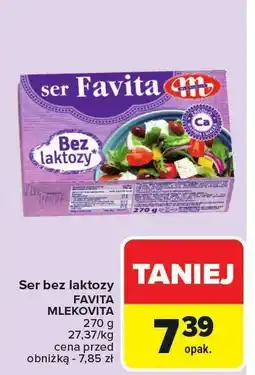 Carrefour Ser bez laktozy FAVITA MLEKOVITA oferta