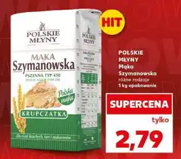 Kaufland POLSKIE MŁYNY Mąka Szymanowska oferta