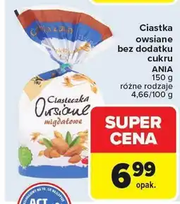 Carrefour Ciastka owsiane bez dodatku cukru ANIA różne rodzaje oferta