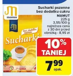 Carrefour Sucharki pszenne bez dodatku cukru MAMUT 3,55/100g oferta