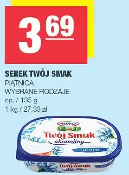 Spar Serek TWÓJ SMAK PIĄTNICA wybrane rodzaje oferta