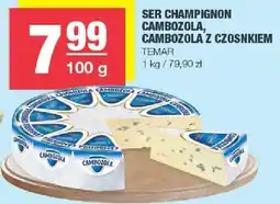 Spar Ser Champignon Cambozola, Cambozola z czosnkiem Temar oferta