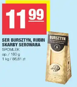 Spar Ser Bursztyn, Rubin Skarby Serowara Spomlek oferta