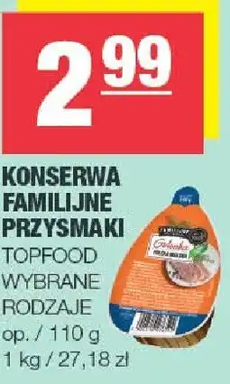 Spar Konserwa Familijne Przysmaki TOPFOOD wybrane rodzaje oferta