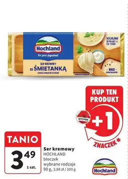 Intermarche Ser kremowy HOCHLAND ze śmietanką bloczek wybrane rodzaje oferta