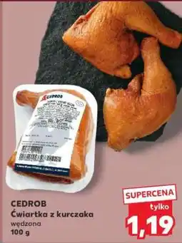 Kaufland CEDROB Ćwiartka z kurczaka wędzona oferta