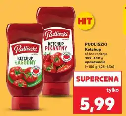 Kaufland PUDLISZKI Ketchup oferta