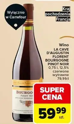 Carrefour Wino La Cave D'augustin Florent Bourgogne Pinot Noir oferta