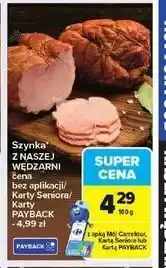 Carrefour Szynka Nasza Wędzarnia Carrefour oferta