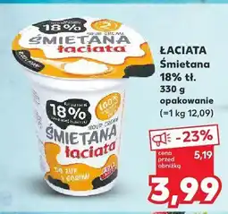 Kaufland Śmietana Łaciata 18% oferta