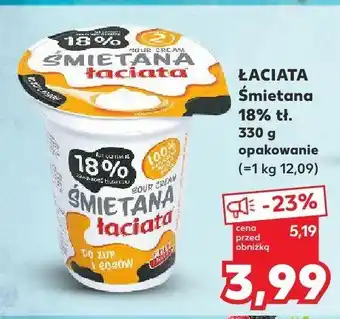 Kaufland Śmietana Łaciata 18% oferta