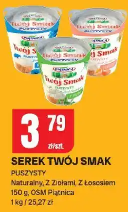 Chorten Serek Twój Smak OSM Piątnica Puszysty, Naturalny, Z Ziołami, Z Łososiem oferta