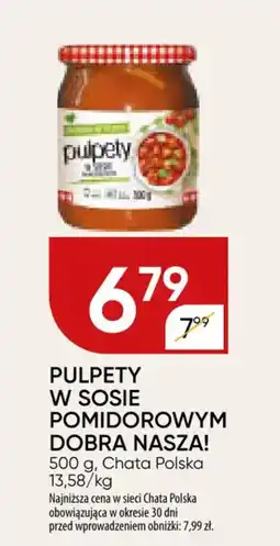 Chata Polska Pulpety w sosie pomidorowym dobra nasza! oferta