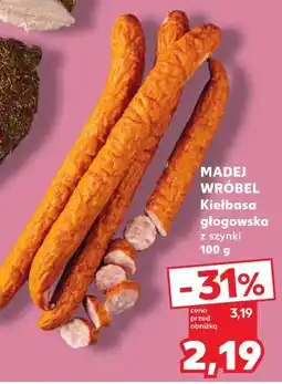 Kaufland Kiełbasa głogowska Madej & Wróbel oferta