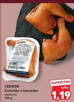Kaufland Ćwiartka wędzona z kurczaka Cedrob oferta