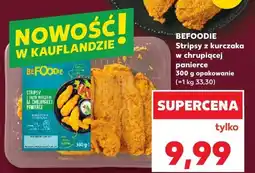 Kaufland Stripsy z kurczaka w chrupiącej skórce Be Foodie oferta