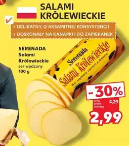 Kaufland Ser salami królewskie Serenada Salami oferta