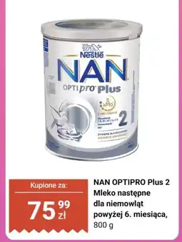Biedronka Mleko następne NAN OPTIPRO Plus 2 dla niemowląt powyżej 6. miesiąca oferta