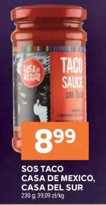 Stokrotka Market Sos Taco Casa de Mexico, Casa del Sur oferta