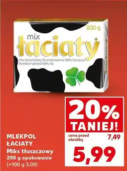 Kaufland Mix tłuszczowy Łaciaty 200 g Mlekpol oferta