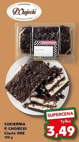 Kaufland Ciasto Ore Cukiernia P. ChojeckiGRÓJECKI oferta