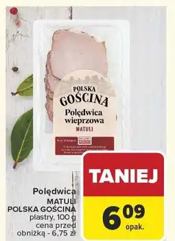 Carrefour Market Polędwica MATUJI POLSKA GOSCINA plastry oferta
