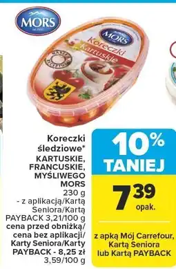 Carrefour Market Koreczki śledziowe KARTUSKIE, FRANCUSKIE, MYŚLIWEGO MORS oferta