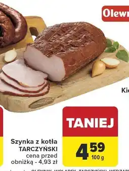 Carrefour Szynka z kołra Tarczyński oferta