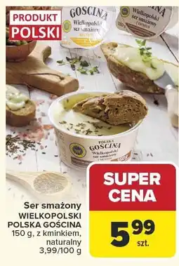 Carrefour Ser smażony WIELKOPOLSKI POLSKA GOSCINA oferta