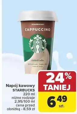 Carrefour Napój kawowy STARBUCKS 220 ml różne rodzaje 2,95/100 ml oferta