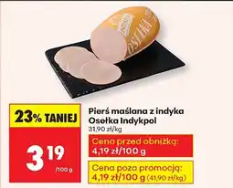 Biedronka Pierś maślana z indyka Osełka Indykpol oferta