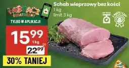 Delikatesy Centrum Schab wieprzowy bez kości Delikatesy Centrum oferta