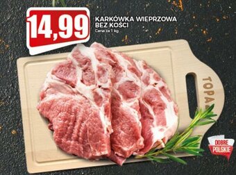 Topaz Karkówka wieprzowa bez kości 1kg oferta