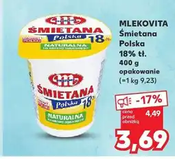 Kaufland Śmietana Polska 18% tł. MLEKOVITA oferta