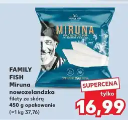 Kaufland Miruna nowozelandzka filety ze skórą FAMILY FISH oferta