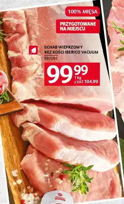 Selgros Schab wieprzowy bez kości iberico vacuum oferta